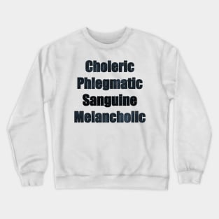 Choleric Phlegmatic Sanguine Melancholic Crewneck Sweatshirt